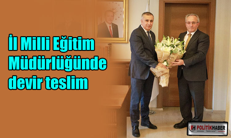 İl Milli Eğitim Müdürlüğünde devir teslim