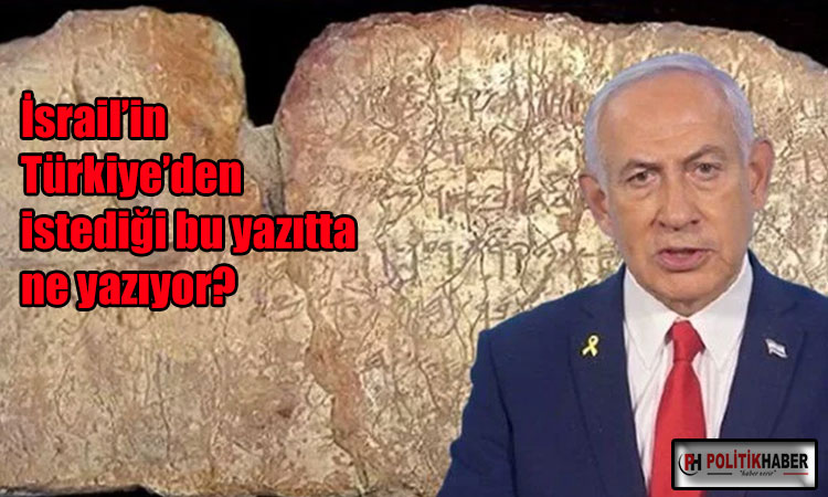 İsrail, Türkiye'deki bu tarihi yazıtı neden istiyor?