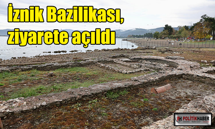 İznik Bazilikası, ziyarete açıldı!