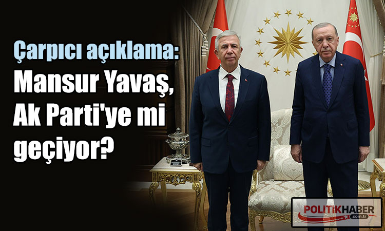 Mansur Yavaş, Ak Parti'ye mi geçiyor?