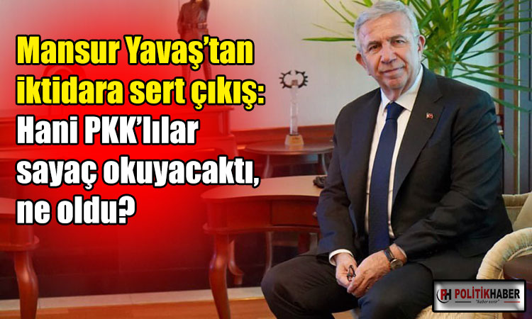 Mansur Yavaş’tan iktidara sert çıkış