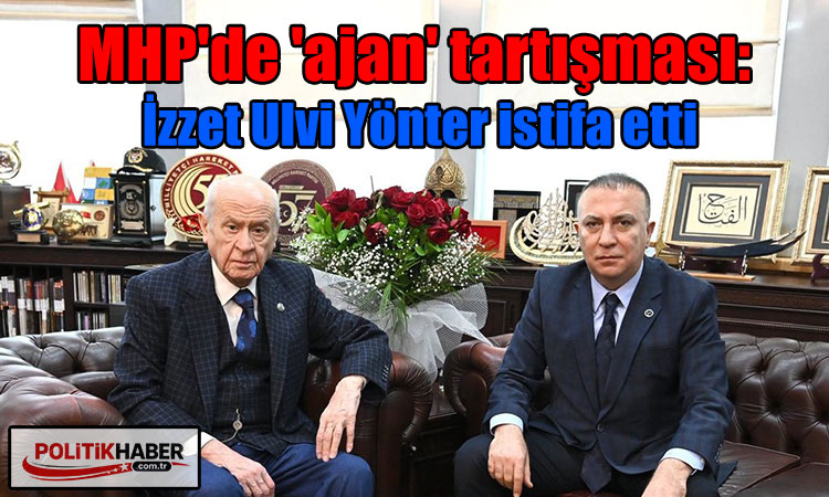 MHP'de 'ajan' tartışması