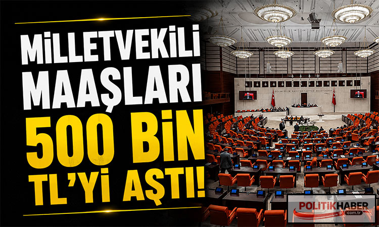 Milletvekillerinin maaşı ne kadar oldu?