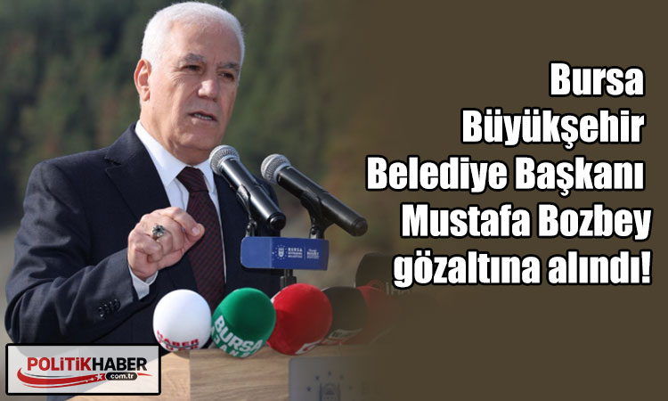 Mustafa Bozbey gözaltına alındı!