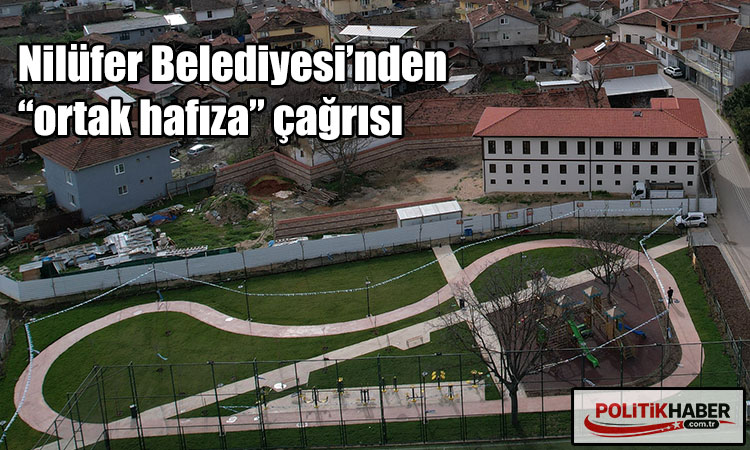 Nilüfer Belediyesi’nden “ortak hafıza” çağrısı!