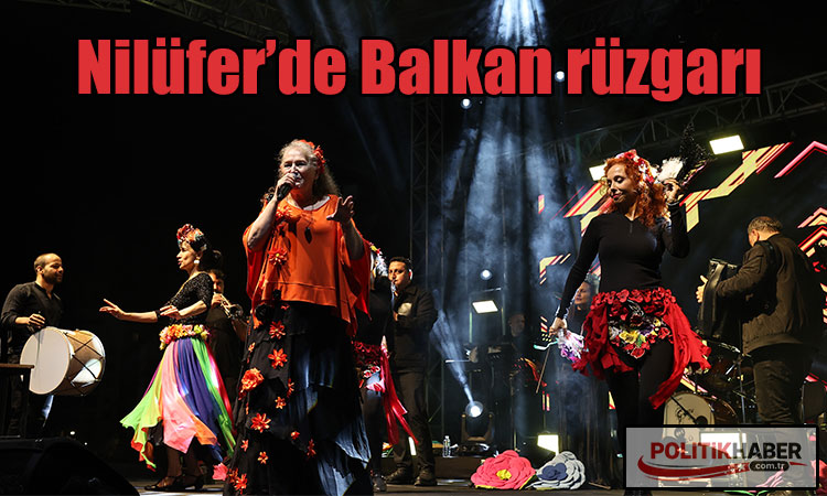 Nilüfer’de Balkan rüzgarı!