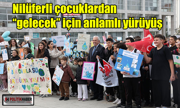 Nilüferli çocuklardan “gelecek” için anlamlı yürüyüş