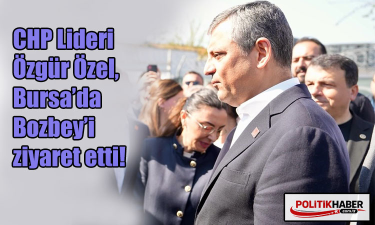 Özgür Özel: Bozbey yiğit bir insan!