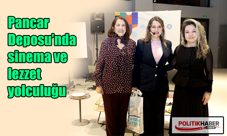 Pancar Deposu’nda sinema ve lezzet yolculuğu