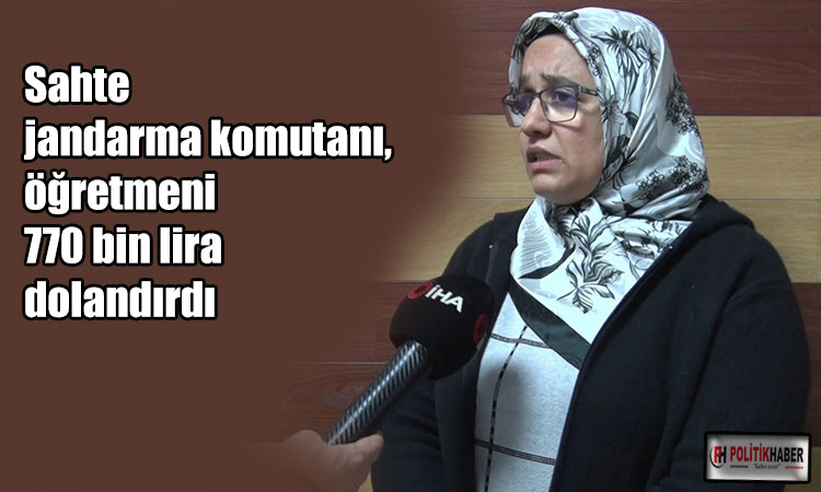 Sahte jandarma, öğretmeni  dolandırdı