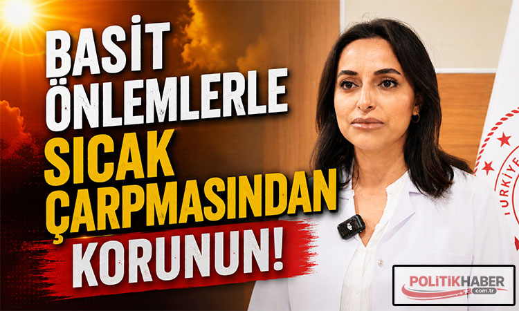 Sıcak çarpmasına dikkat!