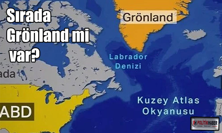 Sırada Grönland mi var?