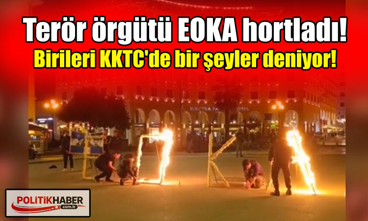 Terör örgütü EOKA hortladı!