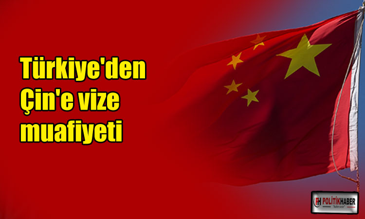 Türkiye'den Çin'e vize muafiyeti