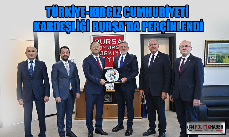 Türkiye Kırgız kardeşliği Bursa'da perçinlendi!