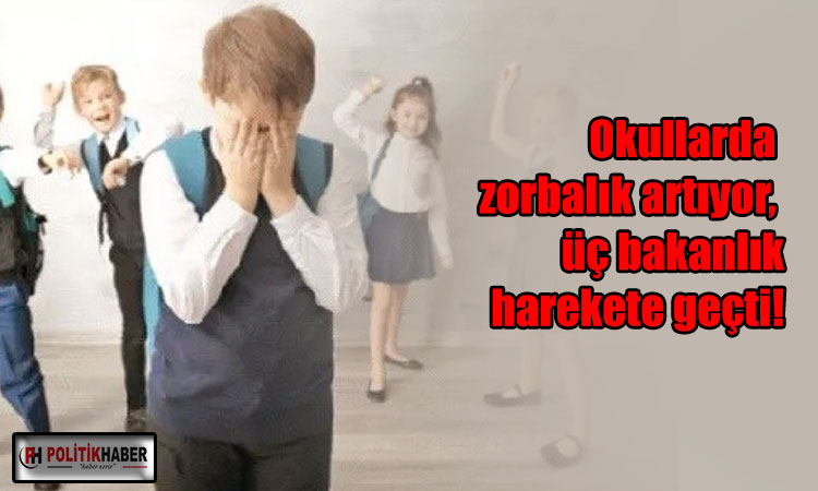 Üç bakanlıktan zorbalıkla mücadelede!