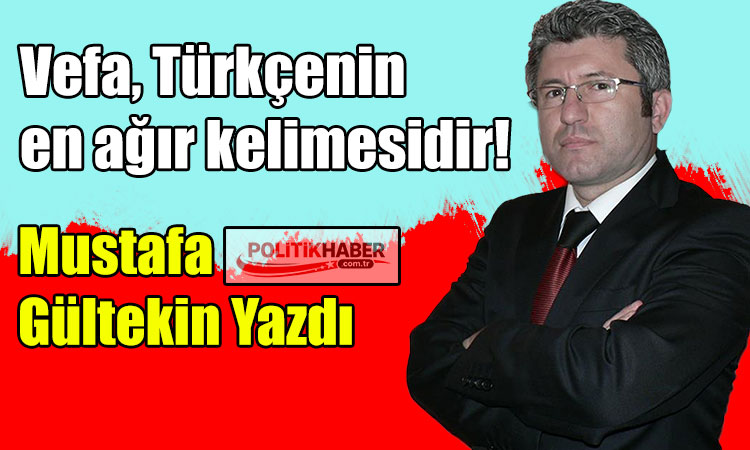 Vefa, Türkçenin en ağır kelimesidir!