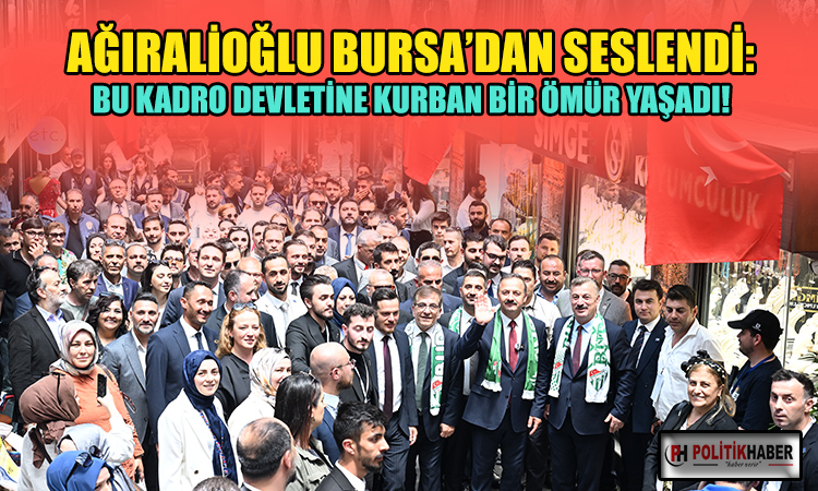 Yavuz Ağıralioğlu, Bursa'dan seslendi!