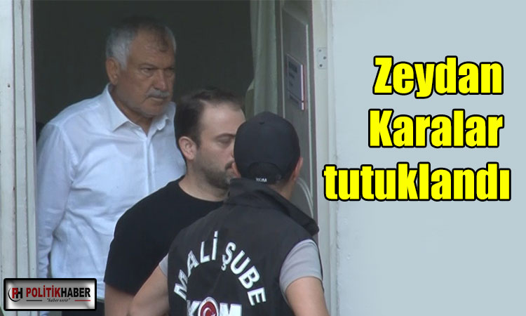 Zeydan Karalar tutuklandı!